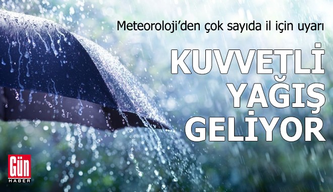 Kuvvetli yağış geliyor!