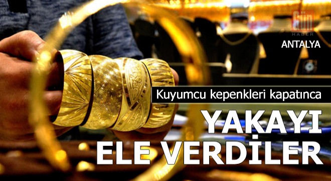 Kuyumcu kepenkleri kapatınca yakayı ele verdiler