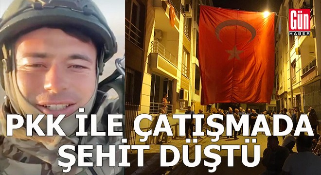 Kuzey Irak'ta PKK ile çatışmada şehit düştü