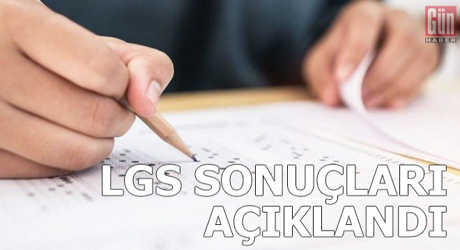 LGS sonuçları açıklandı