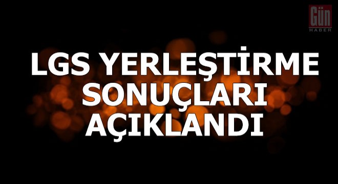 LGS yerleştirme sonuçları açıklandı
