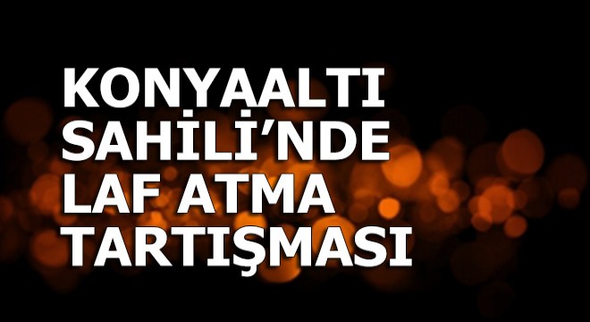 Konyaaltı Sahili'nde laf atma tartışması