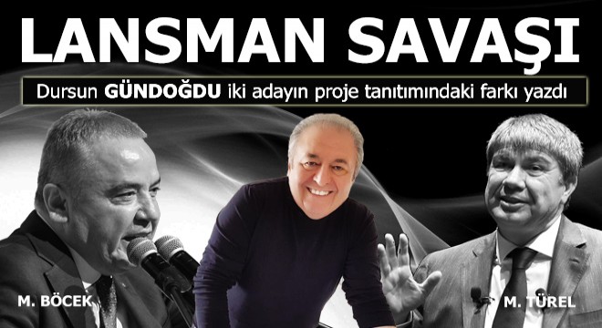 Lansman savaşları...