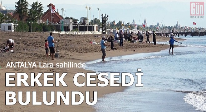 Lara sahilinde kameriyede asılı erkek cesedi bulundu