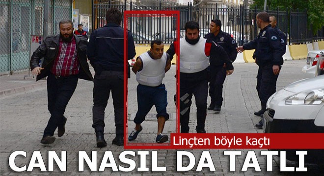 Linçten böyle kaçtı