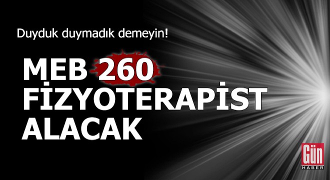 Duyduk duymadık demeyin! MEB, 260 fizyoterapist alacak