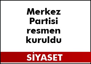 Merkez Partisi kuruldu