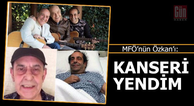 MFÖ Solisti Özkan Uğur kanseri yendiğini açıkladı