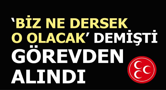 MHP Genel Başkan Yardımcısı Aycan görevden alındı