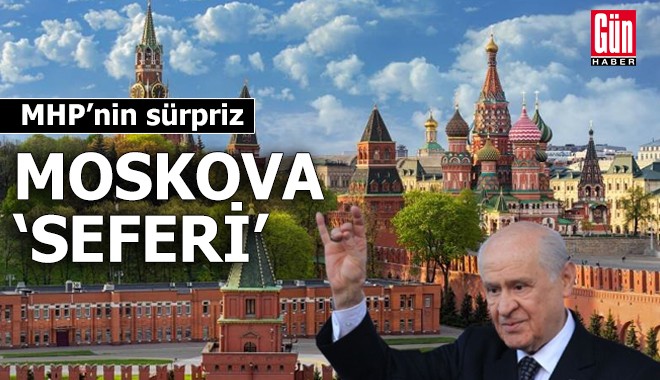 MHP’nin sürpriz Moskova ‘seferi’