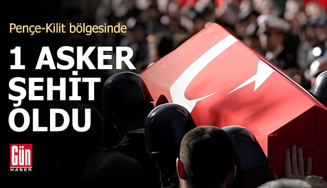 MSB: Pençe-Kilit bölgesinde 1 asker şehit oldu