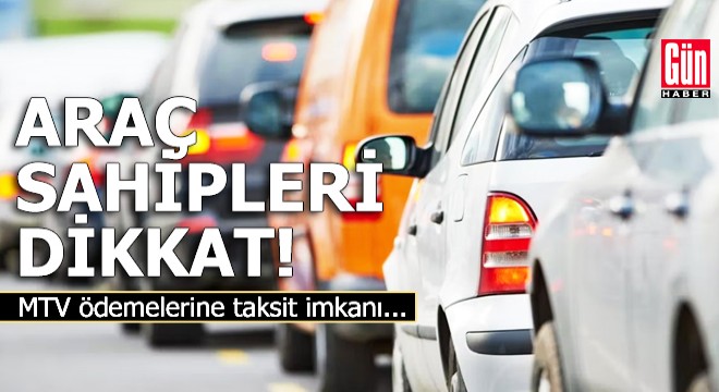 MTV ödemelerine taksit imkanı