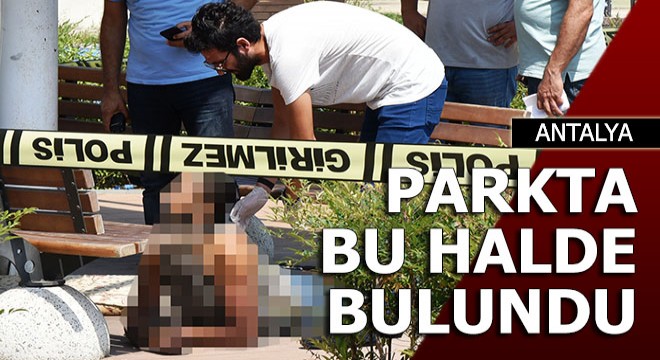 Madde bağımlısı parkta bu halde bulundu