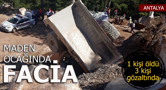 Maden ocağında facia; 1 kişi öldü, 3 kişi gözaltında