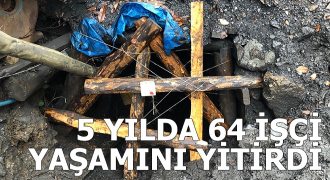 Maden ocaklarında 5 yılda 64 işçi yaşamını yitirdi