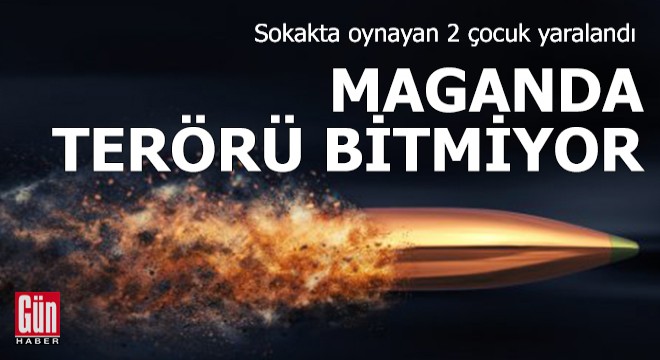 Maganda terörü bitmiyor!