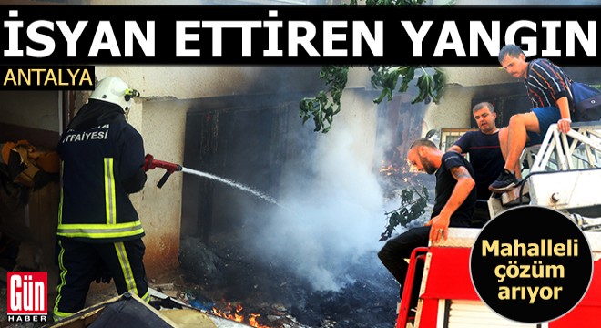 Mahalleliyi isyan ettiren yangın
