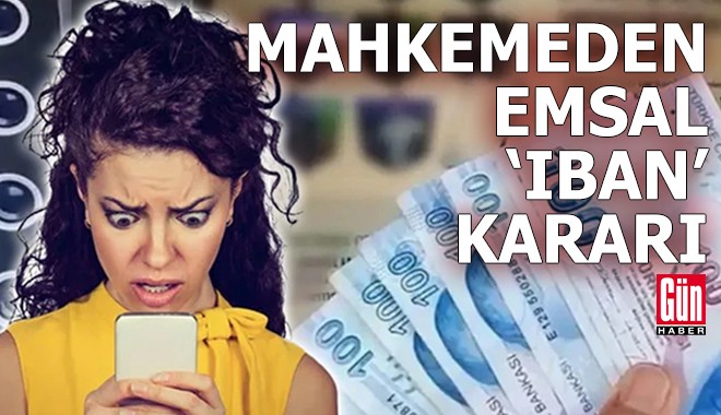 Mahkemeden emsal IBAN kararı