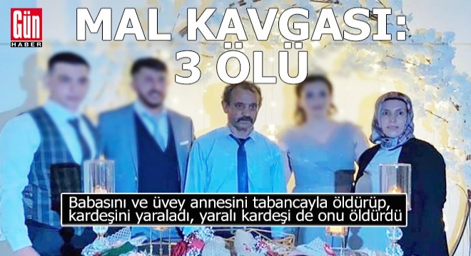 Mal kavgası 3 can aldı