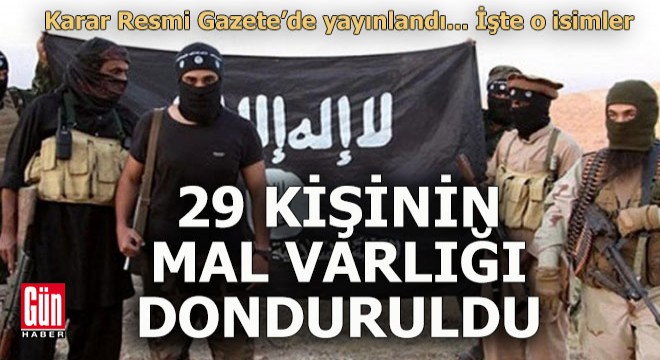 Mal varlıkları dondurulan 29 kişinin ismi açıklandı