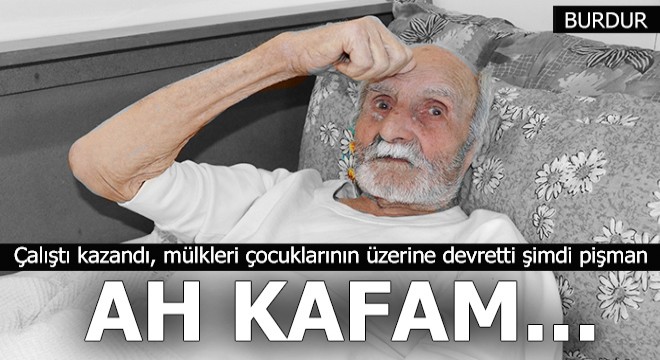 Malı mülkü çocuklarının üzerine yaptı şimdi bin pişman...