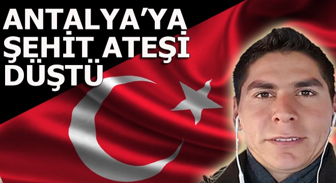 Manavgat'a şehit ateşi düştü