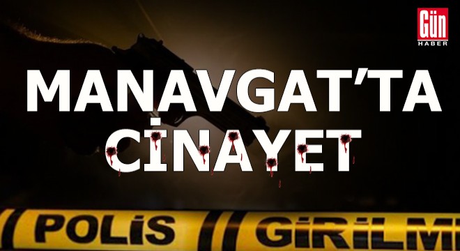 Manavgat'ta cinayet