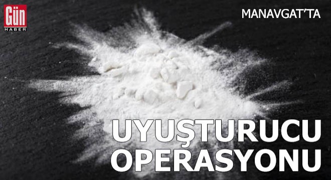 Manavgat'ta uyuşturucu operasyonu