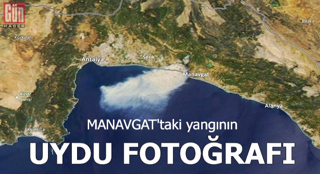Manavgat'taki yangının uydu fotoğrafı