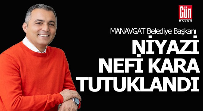 Manavgat Belediye Başkanı Kara tutuklandı