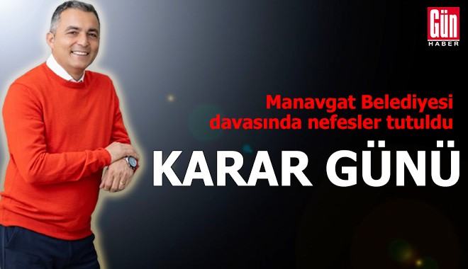 Manavgat Belediyesi yolsuzluk davasında karar günü