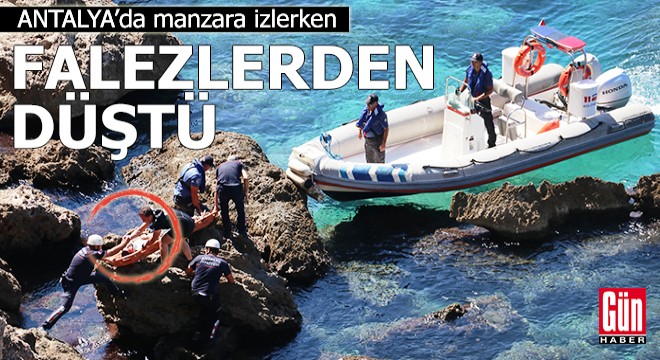 Manzara izlerken falezlerden düştü