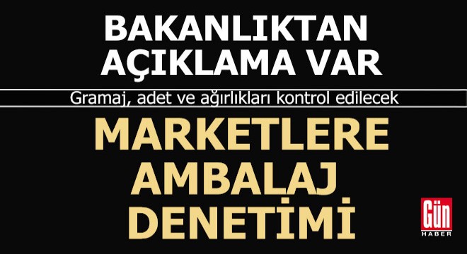 Marketlere  Ambalaj  denetimi