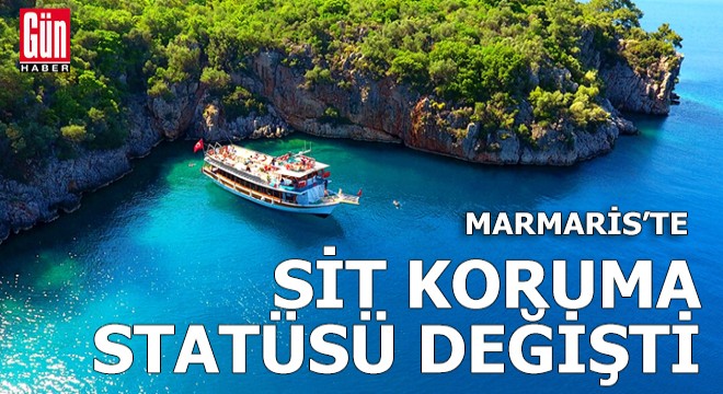 Marmaris’te SİT koruma statüsü değişti