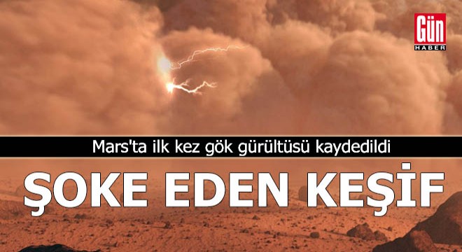 Mars ta ilk kez gök gürültüsü kaydedildi