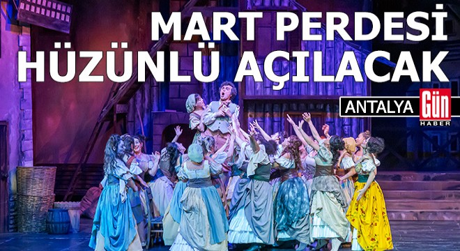 Mart perdesi hüzünlü açılacak