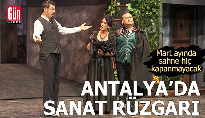 Mart ayında Antalya'da sanat rüzgarı