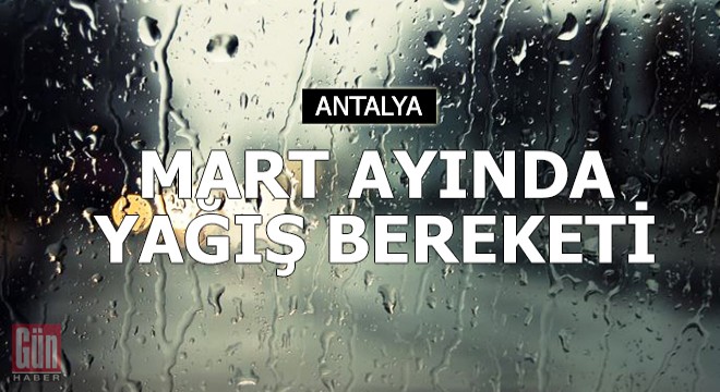 Mart ayında yağış bereketi