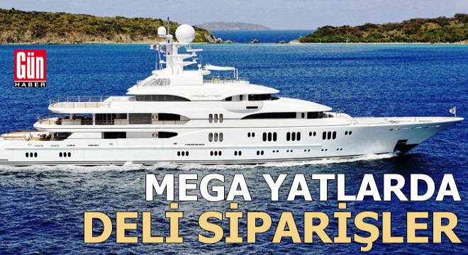 Mega yat zenginlerinin isteklerinin sınırı yok...