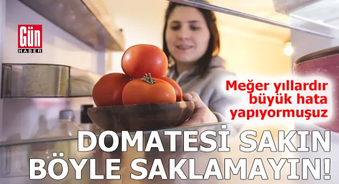 Meğer yıllardır hata yapıyormuşuz! Domatesi sakın böyle saklamayın