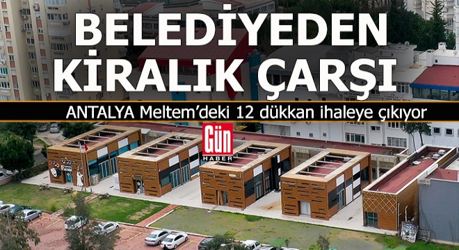 Meltem Çarşı ihaleye çıkıyor