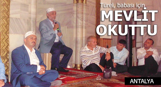 Menderes Türel, babası için mevlit okuttu