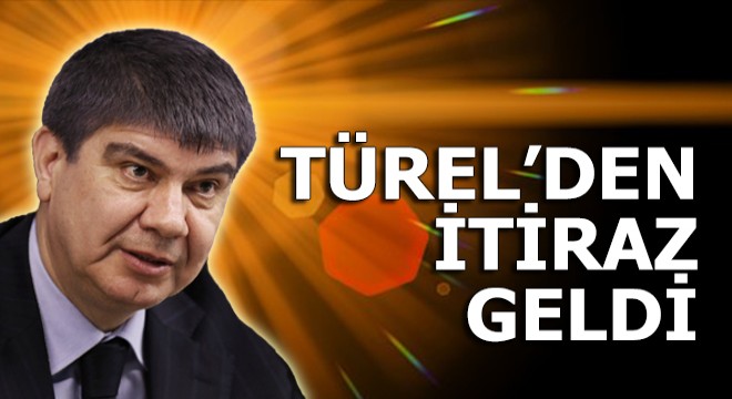 Menderes Türel'den itiraz geldi