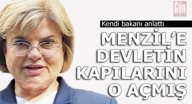 Menzil e devletin kapılarını o açmış...