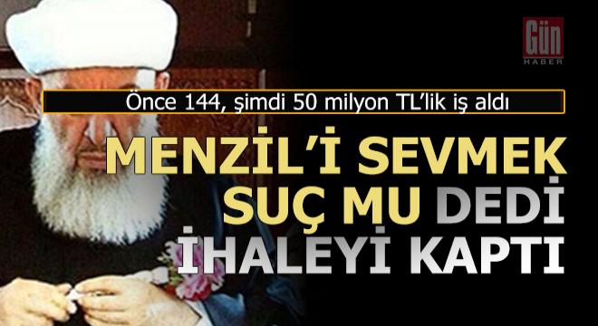 Menzil i sevmek suç mu dedi, 199 milyonluk ihale aldı