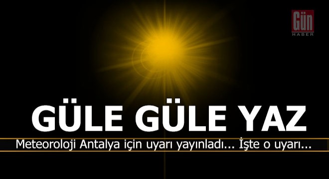 Meteoroloji Antalya için yazı bitirdi