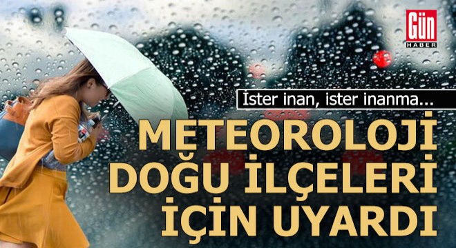 Meteoroloji, Antalya'nın doğu ilçeleri için uyarı yaptı