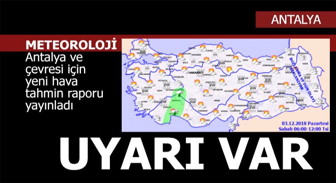 Meteoroloji'den Antalya için son uyarı raporu
