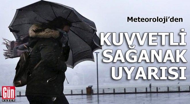Meteoroloji'den bazı iller için kuvvetli sağanak' uyarısı