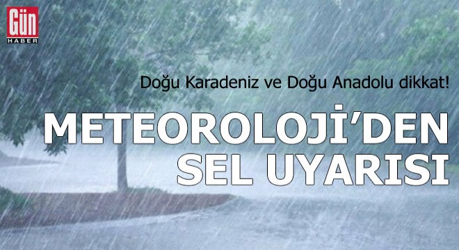 Meteoroloji'den 'sel' uyarısı